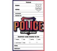 Police Officer Ticket Book for Kids: Pretend Police Officer Ticket Book for Boys and Girls Aspiring Police Officers to Play Imaginary Cops