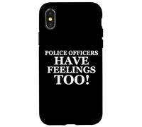Police Officers Have Feelings Too Funny Law Enforcement Cops Coque pour iPhone X/XS