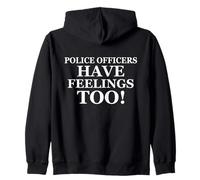 Police Officers Have Feelings Too Funny Law Enforcement Cops Sweat à Capuche