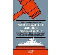 Police Partout, Justice Nulle Part ?