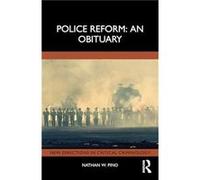 Police Reform An Obituary - Nathan W. Pino - Taylor amp Francis Ltd - Livre en Anglais - Paperback Nathan W. PinoNathan W. Pino (Auteur)