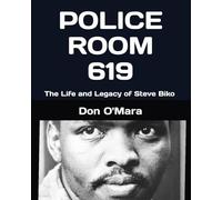 POLICE ROOM 619: The Life and Legacy of Steve Biko