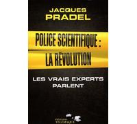 Police scientifique : la révolution: Les vrais experts parlent