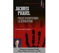 Jacques Pradel – Police scientifique : la révolution – Les vrais experts parlent – Points Poche
