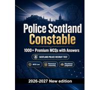 Police Scotland Constable : 1000 MCQ with Answers: Exam prep: MCQ Law, Public safety, Safeguarding, Administration, Ethics and mock papers to pass