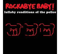 Rockabye baby lullaby renditions of the police CD