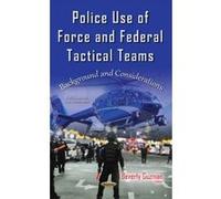 Police Use of Force & Federal Tactical Teams - [Version Originale] Beverly Guzman (Auteur)