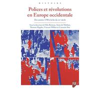 Polices et révolutions en Europe occidentale: Des années 1780 à la fin du XXe siècle