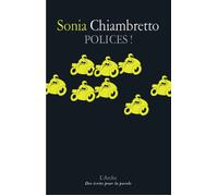 Polices ! - Sonia Chiambretto - Arche - broché - Roman