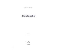 Polichinelle - Pierric Bailly - P.o.l. - broché - Roman