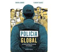 Policía global: La cuestión policial en el mundo y en la historia