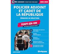 Policier adjoint et cadet de la République - Tout-en-un (Catégorie C - Édition 2025-2026): Épreuves de sélection