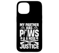Policier : Mon Partenaire a des Pattes et Un Nez pour Que Justice Soit Faite Coque pour iPhone 15