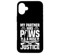 Policier : Mon Partenaire a des Pattes et Un Nez pour Que Justice Soit Faite Coque pour iPhone 16 Plus