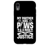 Policier : Mon Partenaire a des Pattes et Un Nez pour Que Justice Soit Faite Coque pour iPhone XR