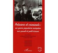 Policiers et criminels : un genre populaire européen sur grand et petit écrans