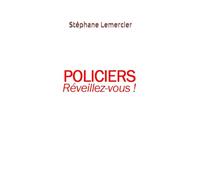 Policiers : Réveillez-vous !