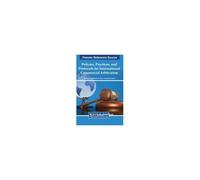 Policies, Practices, And Protocols For International Commercial Arbitration