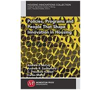 Policies, Programs And People That Shape Innovation In Housing