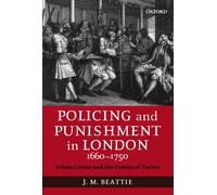 Policing and Punishment in London, 1660-1750: Urban Crime and the Limits of Terror