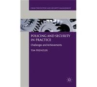 Policing And Security In Practice: Challenges And Achievements (Crime Prevention And Security Management) (Paperback) Tim Prenzler, (Auteur)