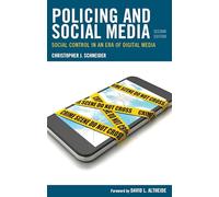Policing and Social Media: Social Control in an Era of Digital Media