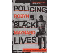 Policing Black Lives State Violence in Canada from Slavery to Present - Robyn Maynard - Duke University Press Books - ebook (ePub) - Livre
