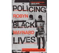 Policing Black Lives: State Violence in Canada from Slavery to the Present