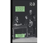 Policing Gender, Class And Family In Britain, 1800-1945