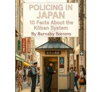 Policing in Japan: 10 Facts About the Kōban System