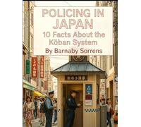 Policing in Japan: 10 Facts About the Kōban System