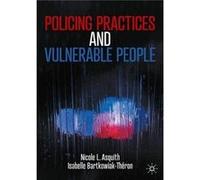 Policing Practices and Vulnerable People by Isabelle BartkowiakTheron Nicole L. Asquith Isabelle Bartkowiak-Theron (Auteur)