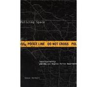 Policing Space by Steve Herbert Steven Kelly Herbert (Auteur)