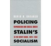 Policing Stalin's Socialism, The Yale-hoover Series on Stalin, Stalinism, and the Cold War David R. Shearer (Auteur)