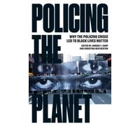 Policing The Planet: Why The Policing Crisis Led To Black Lives Matter