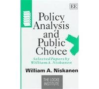Policy Analysis and Public Choice, The John Locke Series William A. Niskanen (Auteur)