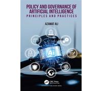 Policy and Governance of Artificial Intelligence Principles and Practices - Azamat Ali - CRC Press - ebook (ePub) - Livre