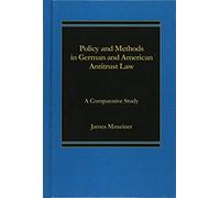 Policy And Methods In German And American Antitrust Law