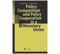 Policy Competition And Policy Cooperation In A Monetary Union