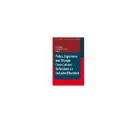 Policy, Experience And Change: Cross-Cultural Reflections On Inclusive Education