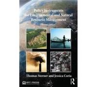 Policy Instruments for Environmental and Natural Resource Management by Coria & Jessica University of Gothenburg & Sweden Unknown (Auteur)