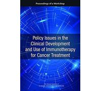 Policy Issues In The Clinical Development And Use Of Immunotherapy For Cancer Treatment