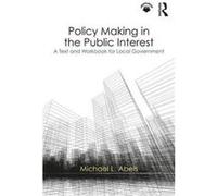 Policy Making In The Public Interest Michael Abels, (Auteur)