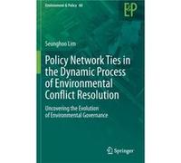 Policy Network Ties in the Dynamic Process of Environmental Conflict Resolution - Seunghoo Lim - Springer Nature Switzerland AG - Livre en Anglais - Paper Seunghoo LimSeunghoo Lim (Auteur)