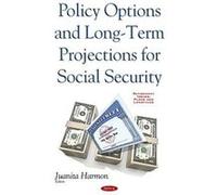 Policy Options & Long-Term Projections for Social Security - [Version Originale] Inconnu (Auteur)