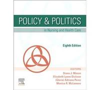 Policy Politics in Nursing and Health Care by Mason & Diana J.Perez & Adrianna & PhD & RN & CRNP & ANPBC & FAAN & FGSAMcLemore & Monica R. & RN & MPH & P Mason Diana J.Perez Adrianna PhD RN CRNP ANPBC