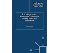 Policy Regimes And The Political Economy Of Poverty Reduction In Malaysia