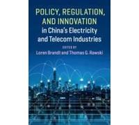 Policy, Regulation And Innovation In China's Electricity And Telecom Industries