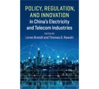 Policy Regulation and Innovation in Chinas Electricity and Telecom Industries Unknown (Auteur)