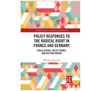 Policy Responses To The Radical Right In France And Germany